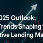 2025 Outlook: Top Trends Shaping the Alternative Lending Market